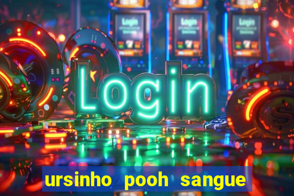 ursinho pooh sangue e mel 2 download